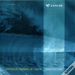 Expo 98 - Exposição Mundial de Lisboa - Arquitectura