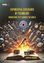 Exponential Explosions Of Technology - Preview