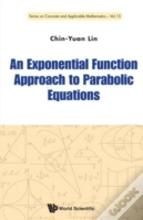 Exponential Function Approach To Parabolic Equations, An