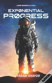 Capa do artigo Exponential Progress - Mind-Bending Technologies To Evolve Over The Next Decade And Dominate The Century