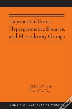 Capa do artigo Exponential Sums, Hypergeometric Sheaves, And Monodromy Groups