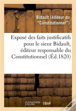 Capa do artigo Expose Des Faits Justificatifs Pour Le Sieur Bidault, Editeur Responsable Du Constitutionnel - Cour