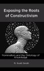 Exposing The Roots Of Constructivism - Preview