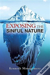 Exposing The Sinful Nature