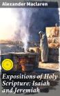 Expositions Of Holy Scripture: Isaiah And Jeremiah - Preview