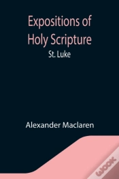 Capa do artigo Expositions Of Holy Scripture: St. Luke