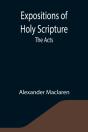 Expositions Of Holy Scripture: The Acts - Preview