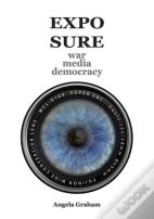 Exposure: War Media Democracy
