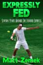 Expressly Fed: Several Years Aboard The Federer Express - Preview