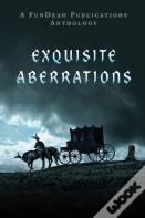 Exquisite Aberrations