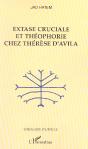 Extase Cruciale Et Theophorie Chez Therese D'Avila - Preview