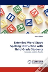 Extended Word Study Spelling Instruction With Third Grade Students