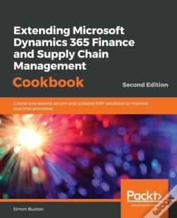 Capa do artigo Extending Microsoft Dynamics 365 Finance And Supply Chain Management Cookbook