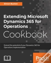Extending Microsoft Dynamics 365 For Operations Cookbook