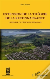 Extension De La Théorie De La Reconnaissance ; L'Exemple Du Génocide Rwandais