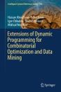 Extensions Of Dynamic Programming For Combinatorial Optimization And Data Mining - Preview