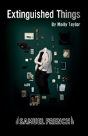Extinguished Things - Preview