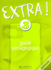 Extra ! Niveau 3 - Guide Pedagogique