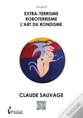 Extra-Terrisme, Roboterrisme, L'Art Du Rondisme
