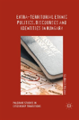 Extra-Territorial Ethnic Politics, Discourses And Identities In Hungary - Preview