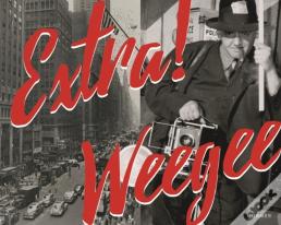 Extra! Weegee