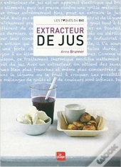 Extracteur De Jus : Recettes Et Astuces D'Utilisation