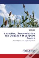 Extraction, Characterization And Utilization Of Sorghum Protein