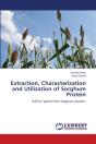 Extraction, Characterization And Utilization Of Sorghum Protein - Preview