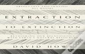 Extraction To Extinction