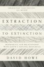 Extraction To Extinction - Preview