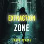 Extraction Zone (A Clint Hawke Action Thriller—Book 3) - Preview