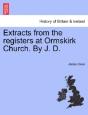 Extracts From The Registers At Ormskirk Church. By J. D. - Preview