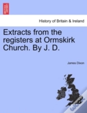 Capa do artigo Extracts From The Registers At Ormskirk Church. By J. D.