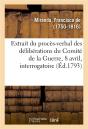 Extrait Du Proces-Verbal Des Deliberations Du Comite De La Guerre - Preview