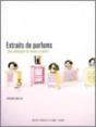 Extraits De Parfums ; Une Anthologie De Platon A Colette - Preview