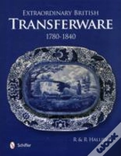 Extraordinary British Transferware: 1780-1840