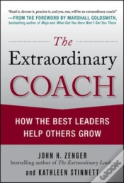 Capa do artigo Extraordinary Coach: How The Best Leaders Help Others Grow
