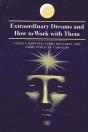 Extraordinary Dreams And How To Work With Them - Preview