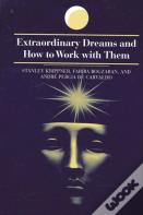 Extraordinary Dreams And How To Work With Them