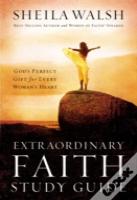Extraordinary Faith Study Guide