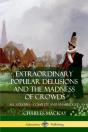 Extraordinary Popular Delusions And The Madness Of Crowds - Preview