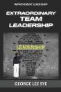 Extraordinary Team Leadership: A Guide T - Preview