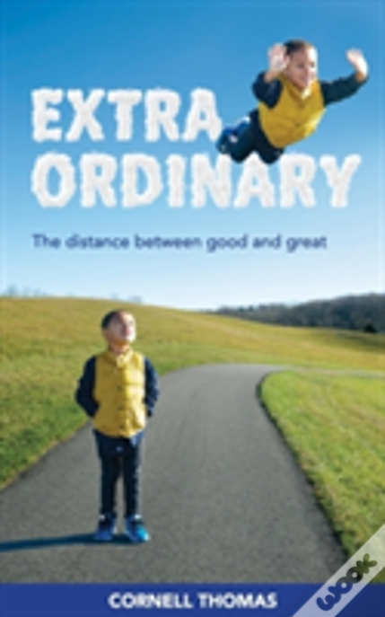 Extraordinary: The Distance Between Good And Great