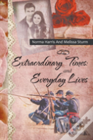 Extraordinary Times And Everyday Lives