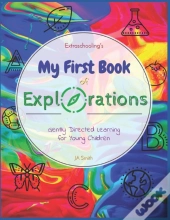 Extraschooling'S My First Book Of Explorations