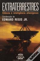 Extraterrestres - Ciência e Inteligência Alienígenas
