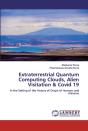 Extraterrestrial Quantum Computing Clouds, Alien Visitation & Covid 19 - Preview