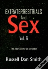 Extraterrestrials & Sex Vol. 6