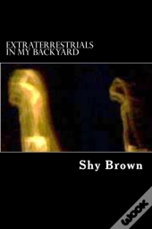 Extraterrestrials In My Backyard