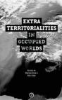 Extraterritorialities In Occupied Worlds - Preview